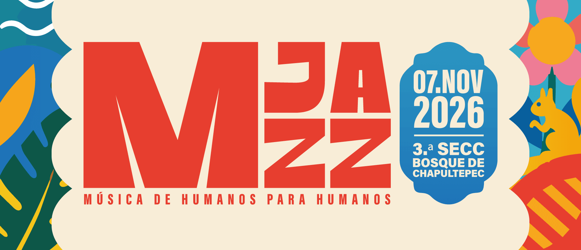 M Jazz — Música de humanos para humanos. 07 Nov 2026, 3.ª Sección Bosque de Chapultepec.